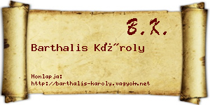 Barthalis Károly névjegykártya
